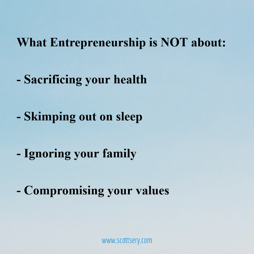 entrepreneurship is not a series of sacrifices