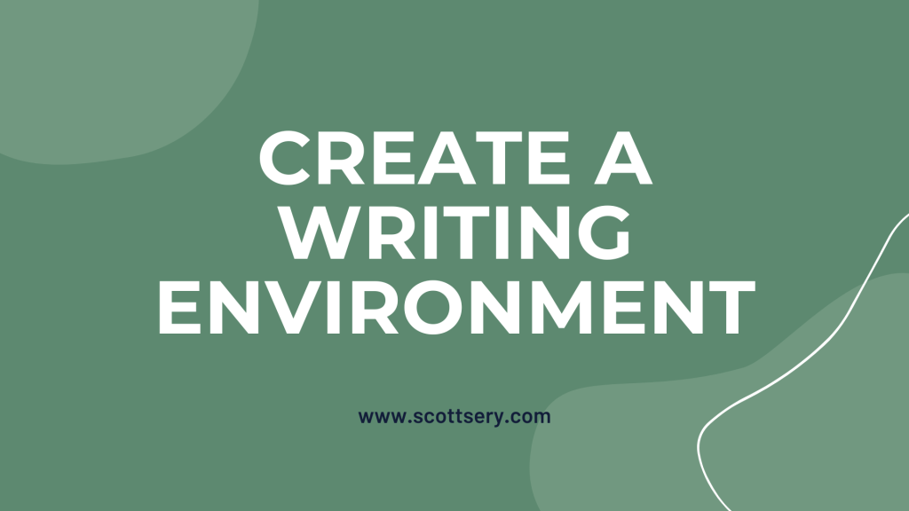 Scott Sery talks about your writing environment