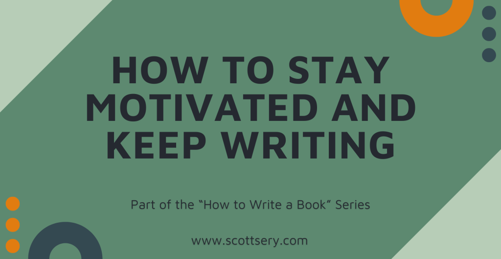 Inspiration to stay motivated when writing Scott Sery will teach you how to write a book