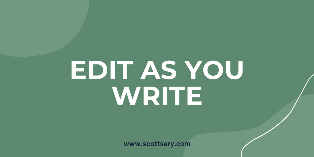 Scott Sery suggests learning to edit as you write