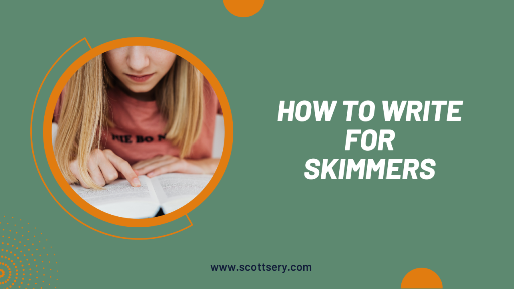 How to write for skimmers, scott sery the blogger tells it how it is